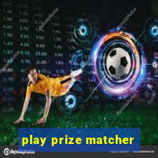 play prize matcher